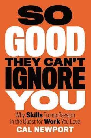 So Good They Can't Ignore You book cover